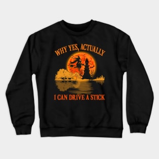 Yes Actually I Can Drive A Stick Halloween 2023 Costume Crewneck Sweatshirt